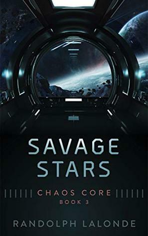 Savage Stars (Chaos Core Book 3) by Randolph Lalonde