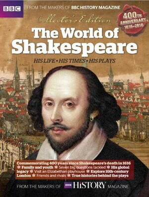 The World of Shakespeare: Collector's Edition by BBC History Magazine