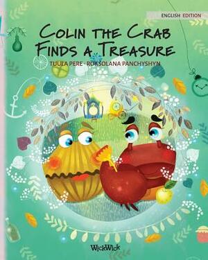 Colin the Crab Finds a Treasure by Tuula Pere