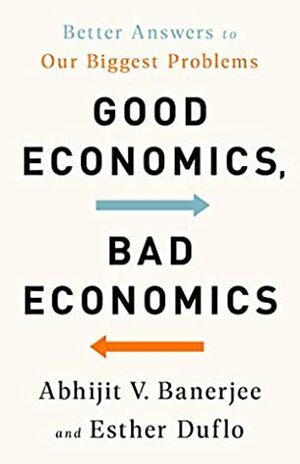 Good Economics for Hard Times by Esther Duflo, Abhijit V. Banerjee