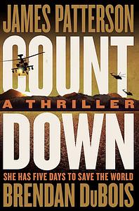 Countdown: Patterson's Best Ticking Time-Bomb of a Thriller since The President Is Missing by Brendan DuBois, James Patterson