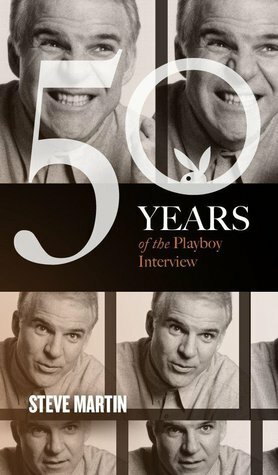 Steve Martin: The Playboy Interview by Steve Martin, Playboy Magazine