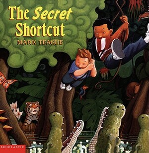 The Secret Shortcut by Mark Teague