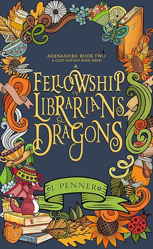 A Fellowship of Librarians & Dragons by J. Penner