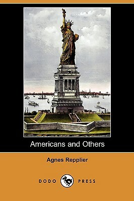 Americans and Others (Dodo Press) by Agnes Repplier