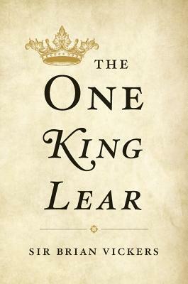 The One King Lear by Brian Vickers