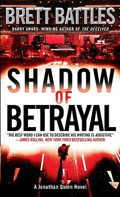 Shadow of Betrayal: A Jonathan Quinn Novel by Brett Battles