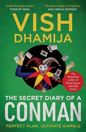 The Secret Diary of a Conman by Vish Dhamija, Vish Dhamija