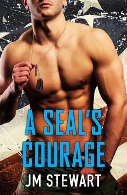 A Seal's Courage by Jm Stewart