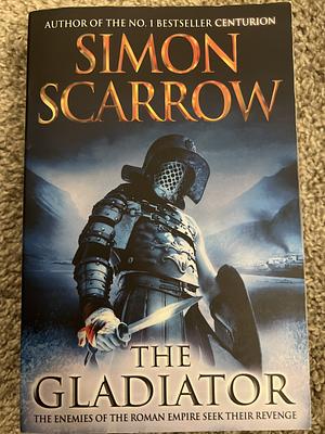 The Gladiator by Simon Scarrow