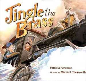 Jingle the Brass by Michael Chesworth, Patricia Newman