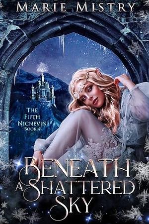 Beneath a Shattered Sky by Marie Mistry