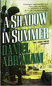 A Shadow in Summer by Daniel Abraham