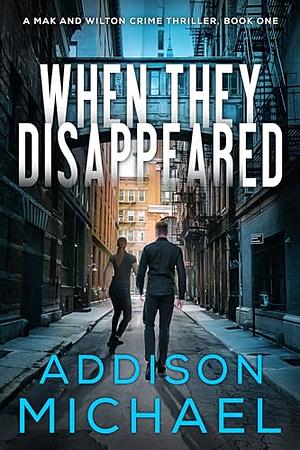 When They Disappeared by Addison Michael