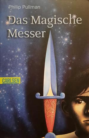 Das magische Messer by Philip Pullman