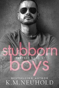 Stubborn Boys by K.M. Neuhold