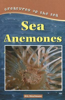 Sea Anemones by Kris Hirschmann