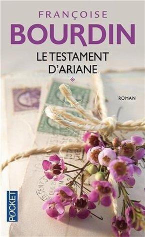Le testament d'Ariane by Françoise Bourdin, Françoise Bourdin