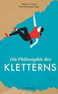 Die Philosophie des Kletterns by Stephen E. Schmid