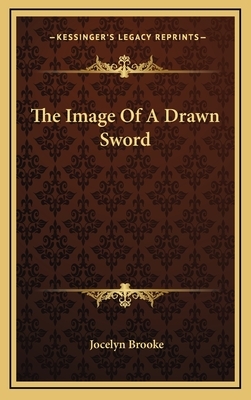 The Image Of A Drawn Sword by Jocelyn Brooke