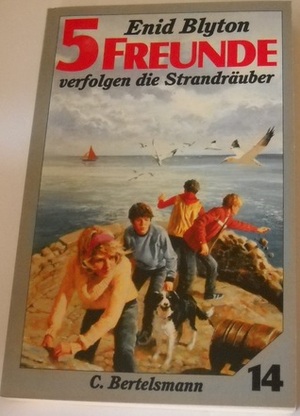 Fünf Freunde Verfolgen Die Strandräubere by Enid Blyton