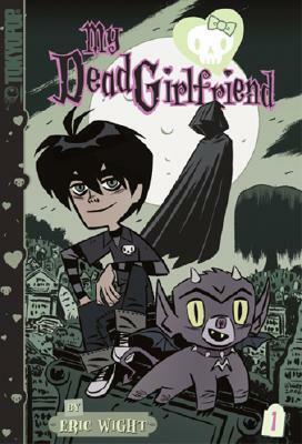 My Dead Girlfriend: Volume 1 A Tryst of Fate by Eric Wight