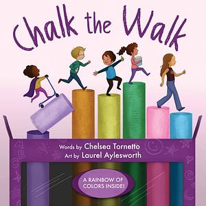 Chalk The Walk  by Chelsea Tornetto