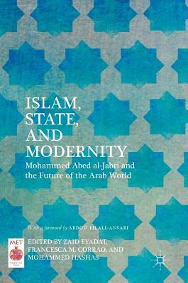 Islam, State, and Modernity: Mohammed Abed Al-Jabri and the Future of the Arab World by 