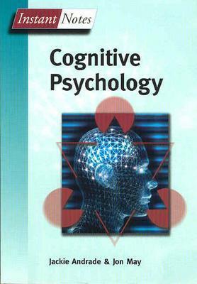 BIOS Instant Notes in Cognitive Psychology by Jon May, Jackie Andrade