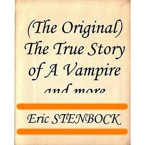 The True Story of A Vampire and more by Count Stenbock, Count Stenbock