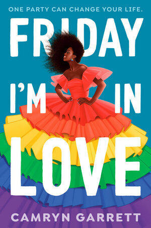 Friday I'm in Love by Camryn Garrett
