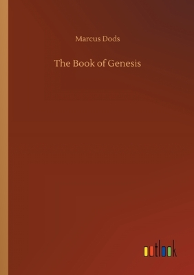 The Book of Genesis by Marcus Dods