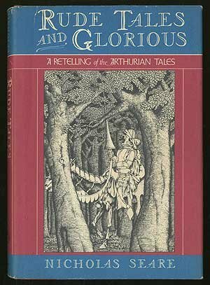 Rude Tales and Glorious: A Retelling of the Arthurian Tales by William Bramhall, Trevanian, Nicholas Seare