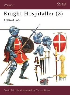 Knight Hospitaller (2): 1306–1565 by David Nicolle