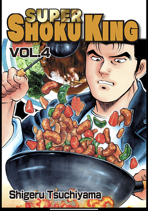 Super Shoku-King Vol 4 by Shigeru Tsuchiyama