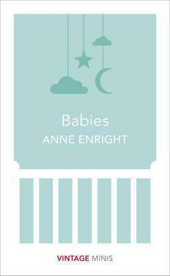 Babies: Vintage Minis by Anne Enright