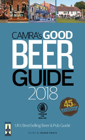 CAMRA's Good Beer Guide 2018 by Roger Protz