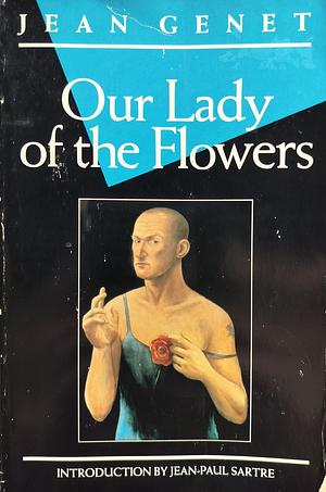 Our Lady of the Flowers by Jean Genet