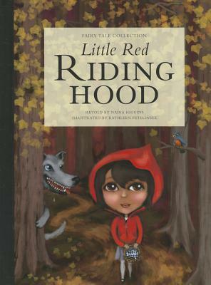 Little Red Riding Hood by Nadia Higgins