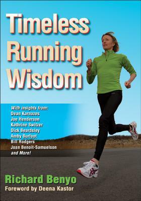 Timeless Running Wisdom by Richard Benyo