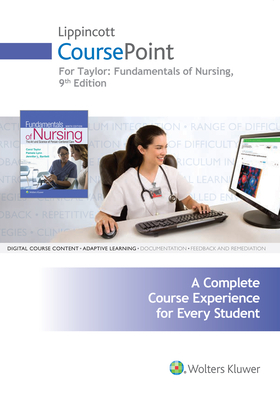 Lippincott Coursepoint for Taylor's Fundamentals of Nursing: The Art and Science of Person-Centered Nursing Care by Carol R. Taylor