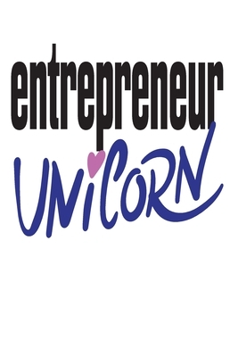 Entrepreneur Unicorn: 6x9 College Ruled Line Paper 150 Pages by Startup