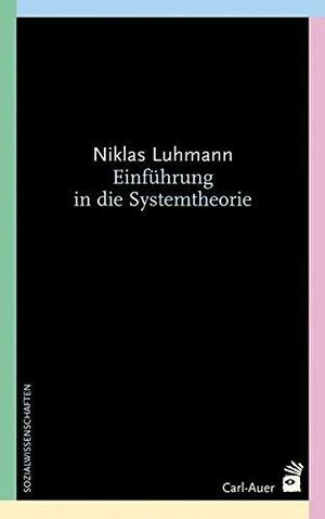 Einführung in die Systemtheorie by Niklas Luhmann, Dirk Baecker