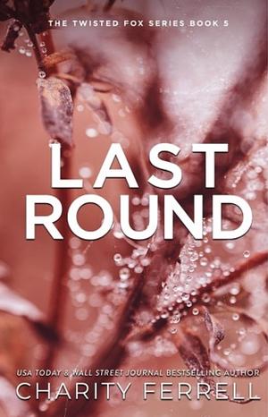 Last Round by Charity Ferrell