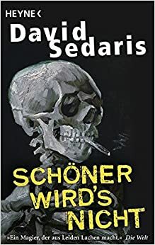 Schöner wird's nicht by David Sedaris