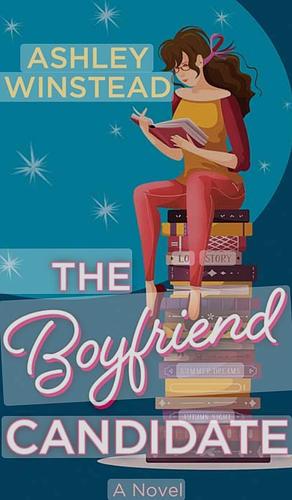 The Boyfriend Candidate  by Ashley Winstead