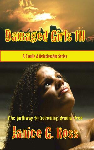 Damaged Girls III by Janice G. Ross