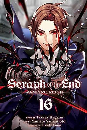 Seraph of the End, Vol. 16: Vampire Reign by Takaya Kagami, Yamato Yamamoto