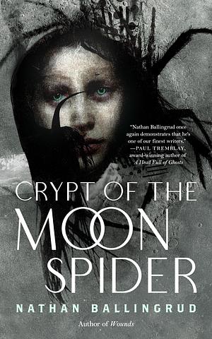 Crypt of the Moon Spider by Nathan Ballingrud