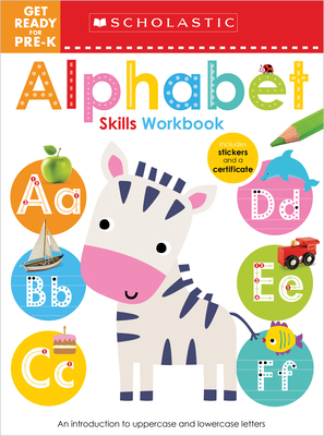 Get Ready for Pre-K Alphabet Skills Workbook: Scholastic Early Learners (Workbook) by Scholastic, Scholastic Early Learners